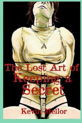 The Lost Art of Keeping a Secret by Mellor, Kevin