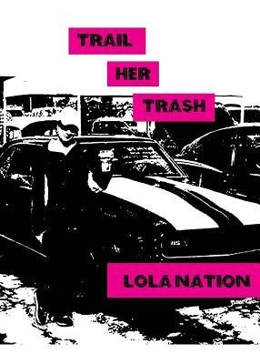 Trail Her Trash by Nation, Lola