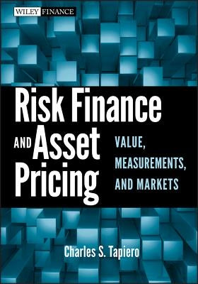 Risk Finance and Asset Pricing: Value, Measurements, and Markets by Tapiero, Charles S.