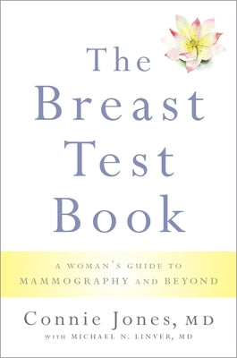 The Breast Test Book: A Woman's Guide to Mammography and Beyond by Jones, Connie