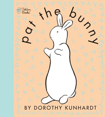 Pat the Bunny (Pat the Bunny) by Kunhardt, Dorothy