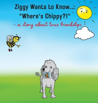 Ziggy Wants to Know... Where's Chippy by Gorzka, Michael