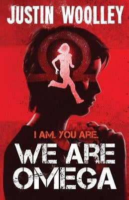 We Are Omega by Woolley, Justin