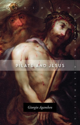 Pilate and Jesus by Agamben, Giorgio
