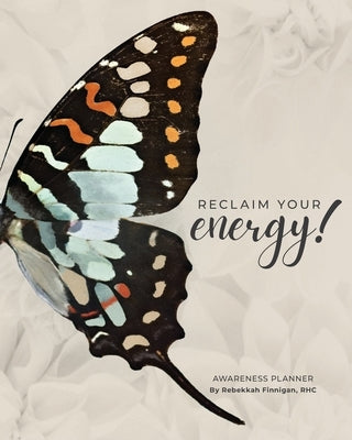 Reclaim Your Energy! by Finnigan, Rebekkah