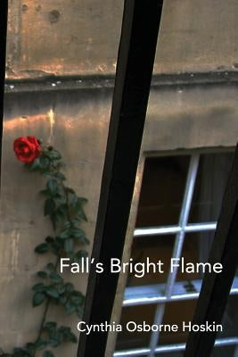 Fall's Bright Flame: A Coming of (Middle) Age Tale by Hoskin, Cynthia Osborne
