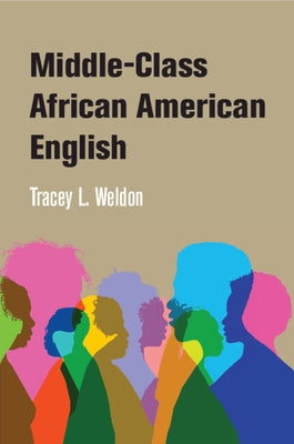 Middle-Class African American English by Weldon, Tracey