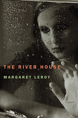 The River House by Leroy, Margaret