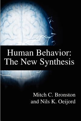 Human Behavior: The New Synthesis by Oeijord, Nils K.