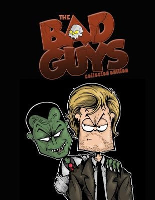 The Bad Guys: Collected Edition: The Complete Series by Novak, Steven