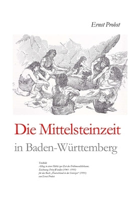Die Mittelsteinzeit in Baden-Württemberg by Probst, Ernst