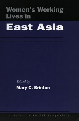 Women's Working Lives in East Asia by Brinton, Mary C.