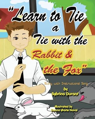 Learn To Tie A Tie With The Rabbit And The Fox by Durant, Sybrina