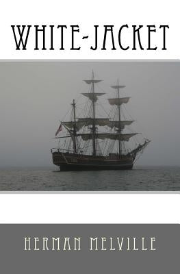 White-Jacket by Melville, Herman