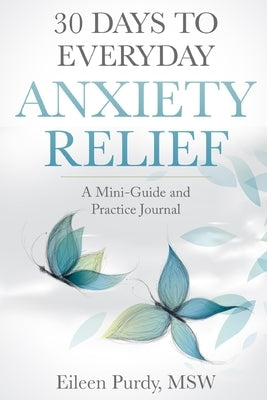 30 Days to Everyday Anxiety Relief by Purdy, Eileen