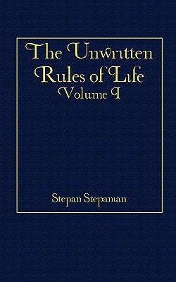 The Unwritten Rules of Life by Stepanian, Stepan