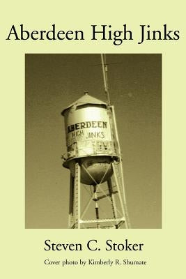 Aberdeen High Jinks by Stoker, Steven C.