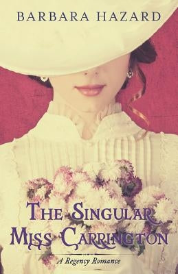 The Singular Miss Carrington by Hazard, Barbara