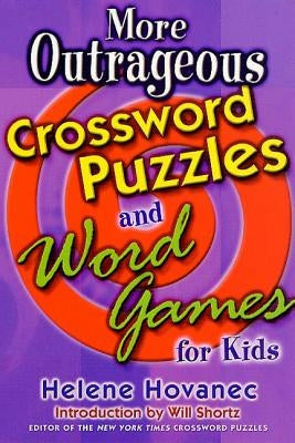 More Outrageous Crossword Puzzles and Word Games for Kids by Hovanec, Helene