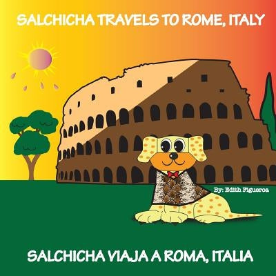 Salchicha Travels To Rome, Italy by Figueroa, Edith