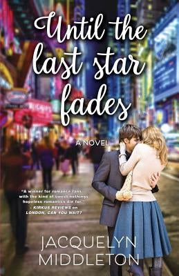 Until The Last Star Fades by Middleton, Jacquelyn