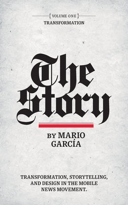 The Story: Volume I: Transformation by Garcia, Mario