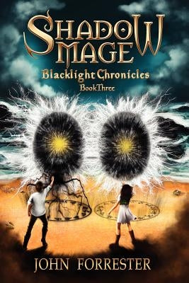 Shadow Mage: Blacklight Chronicles by Forrester, John
