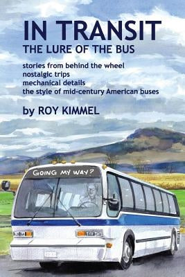 In Transit: The Lure of the Bus by Haver, Nancy