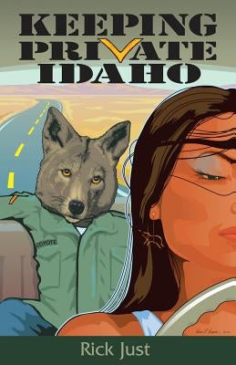 Keeping Private Idaho by Just, Rick