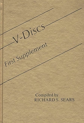 V-Discs: First Supplement by Sears, Richard S.