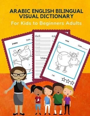 Arabic English Bilingual Visual Dictionary for Kids to Beginners Adults: First Learning complete frequency animals word card games in pocket size. Qui by Language, School of Kinder