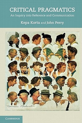 Critical Pragmatics by Korta, Kepa