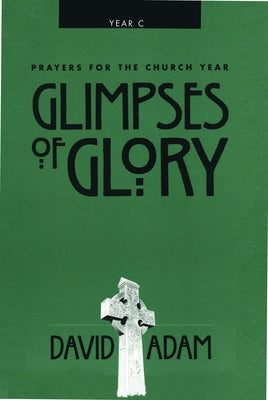 Glimpses of Glory by Adam, David
