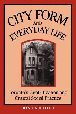 City Form & Everyday Life by Caulfield, Jon