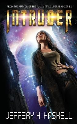 Intruder by Haskell, Jeffery H.