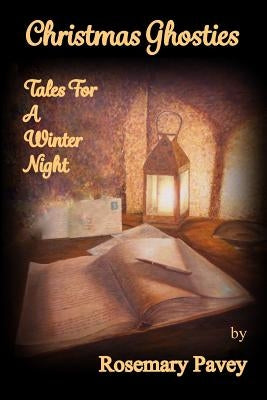 Christmas Ghosties: Tales For A Winter Night by Pavey, Rosemary