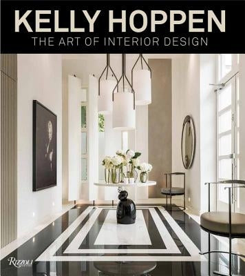 Kelly Hoppen: The Art of Interior Design by Hoppen, Kelly