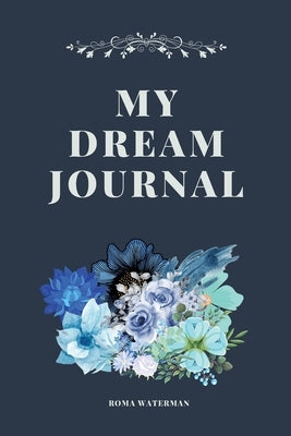My Dream Journal by Waterman, Roma