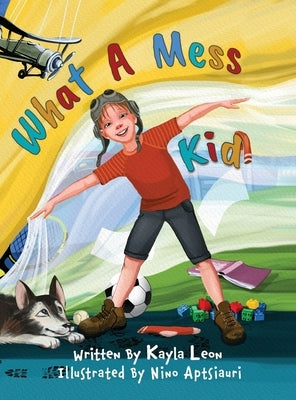 What a Mess Kid by Leon, Kayla