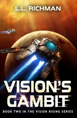 Vision's Gambit: A Military Sci-Fi Series by Richman, L. L.