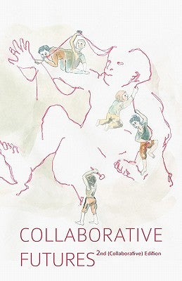 Collaborative Futures: A Book About the Future of Collaboration, Written Collaboratively by Linksvayer, Mike