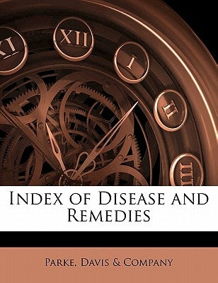 Index of Disease and Remedies by Parke, Davis &. Company