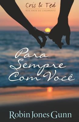 Para Sempre Com Você by Gunn, Robin Jones