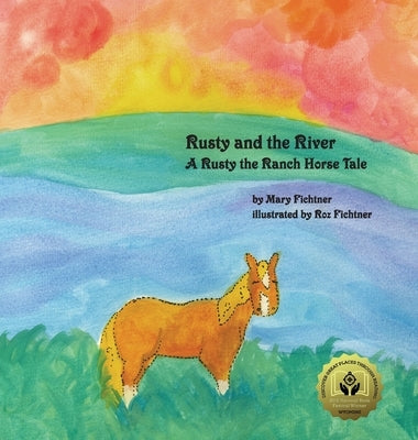 Rusty and the River: A Rusty the Ranch Horse Tale by Fichtner, Mary