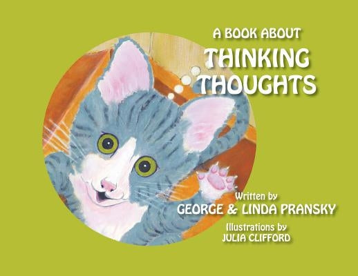 A Book About Thinking Thoughts by Pransky, George and Linda