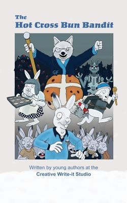 The Hot Cross Bun Bandit by Write-It, Creative