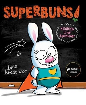 Superbuns!: Kindness Is Her Superpower by Kredensor, Diane