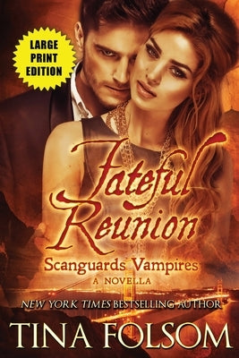 Fateful Reunion (Scanguards Vampires #11.5) by Folsom, Tina