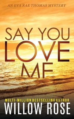 Say You Love Me by Rose, Willow