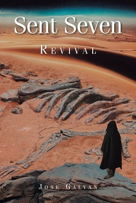 Sent Seven: Revival by Galvan, Jose